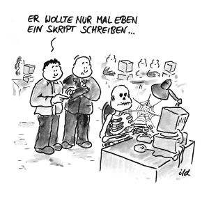 Computer-Cartoon: Mal eben ein Skript schreiben...